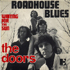 Roadhouse blues / Waiting for the sun (Mai 1970 single franais seulement)