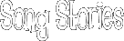 Song stories